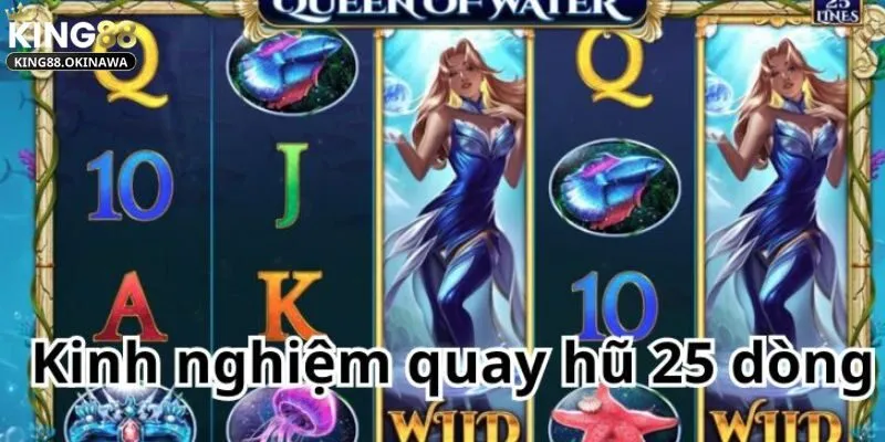 Mẹo quay hũ 25 dòng dễ thắng cho người mới bắt đầu